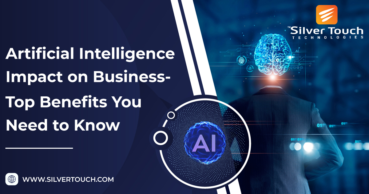 Artificial Intelligence Impact on Business- Top Benefits You Need to Know