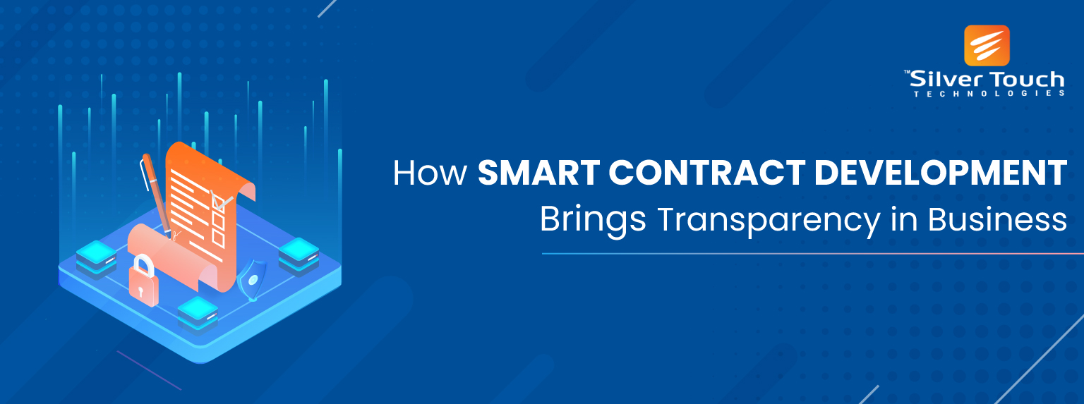 How Smart Contract Development Brings Transparency in Business